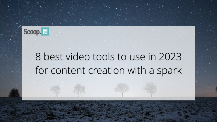 8 Best Video Tools to Use in 2023 for Content Creation with a Spark