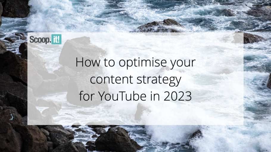 How to Optimize Your Content Strategy for YouTube in 2023