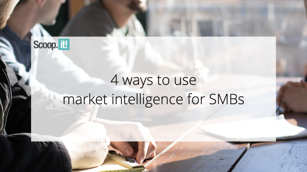 4 Ways to Use Market Intelligence for SMBs