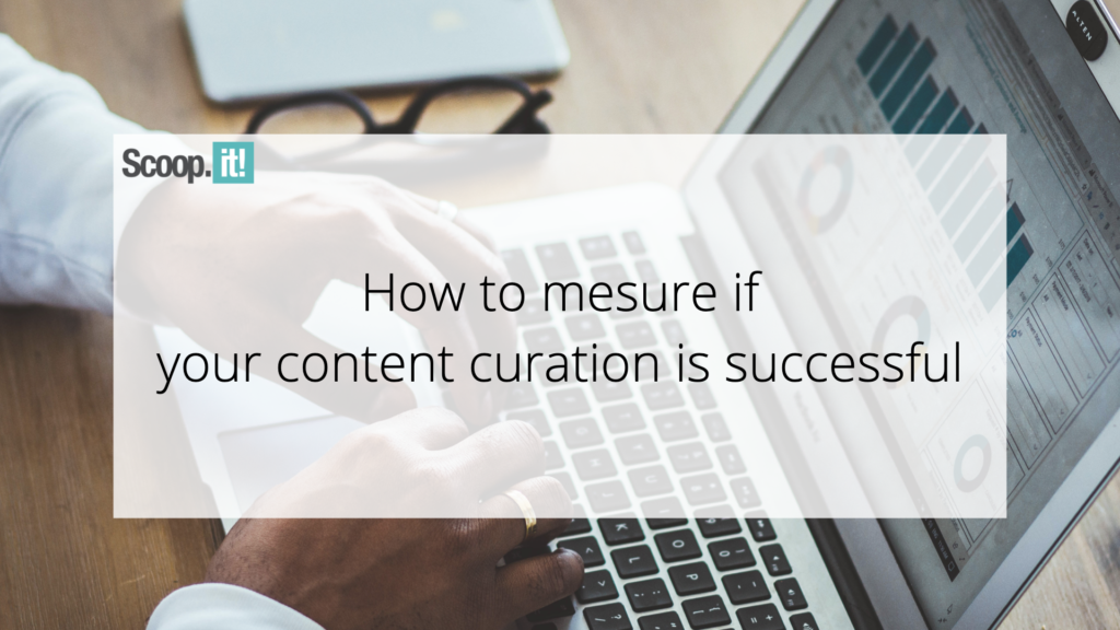 How to Measure If Your Content Curation Is Successful