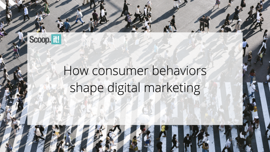 How Consumer Behaviors Shape Digital Marketing