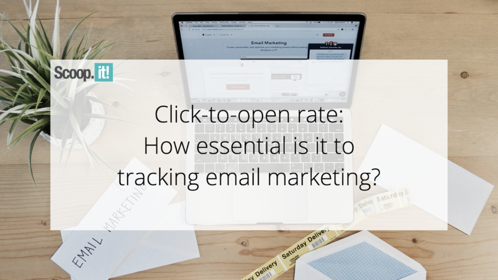 Click-to-open Rate: How Essential is it To Tracking Email Marketing?