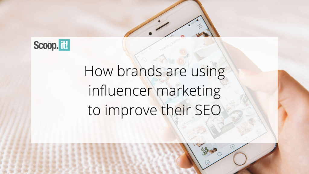 How Brands Are Using Influencer Marketing to Improve Their SEO