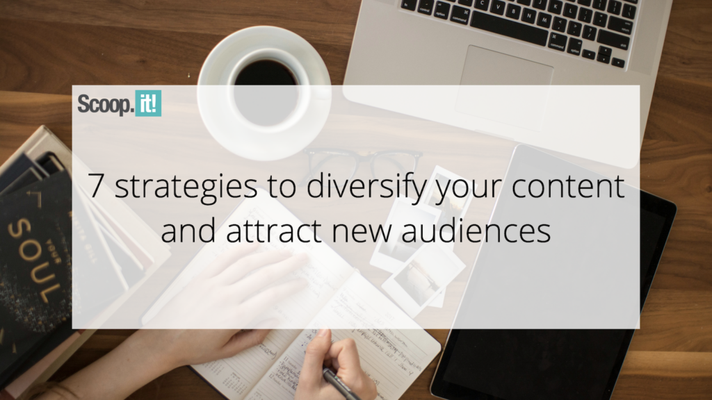 7 Strategies to Diversify Your Content and Attract New Audiences