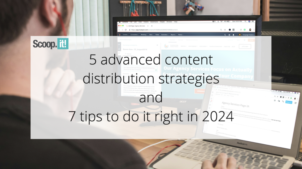 5 Advanced Content Distribution Strategies and 7 Tips to Do It Right in 2024