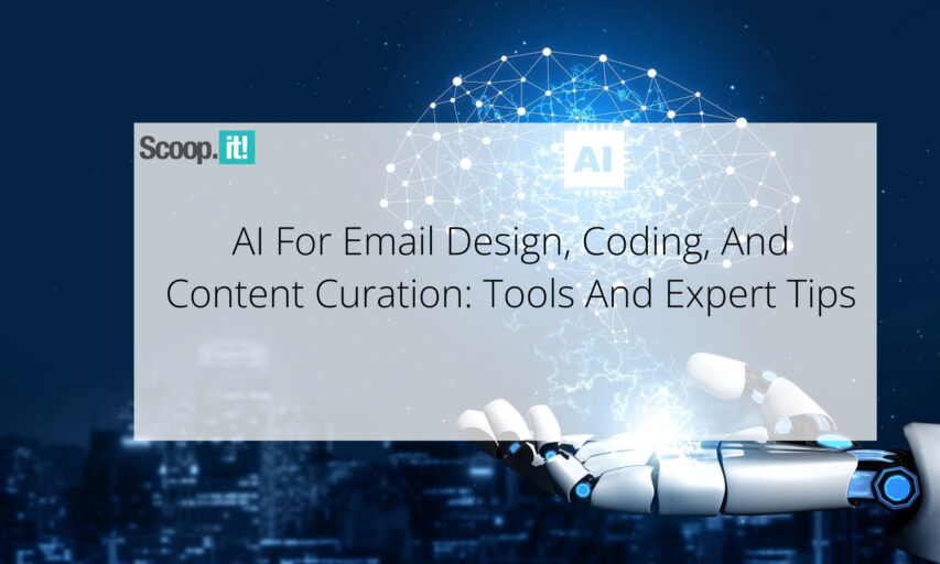 AI For Email Design, Coding, And Content Curation: Tools And Expert Tips