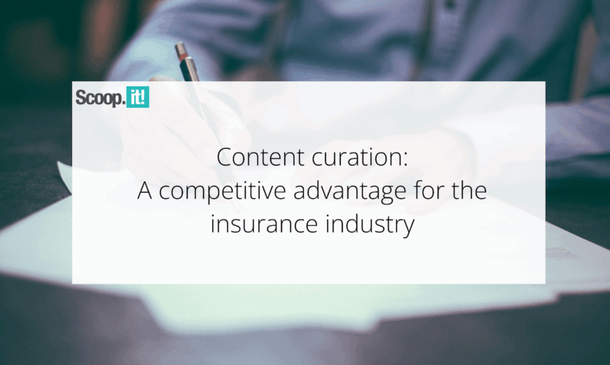Content Curation: A Competitive Advantage for the Insurance Industry
