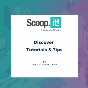 Scoop.it launches a new topic page: tutorials, tips, and resources on monitoring